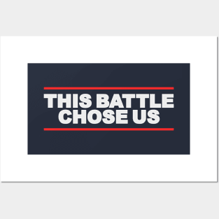 This Battle Chose Us Posters and Art